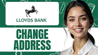 HOW TO CHANGE ADDRESS ON LLOYDS BANK ACCOUNT NEW UPDATED 2025 GUIDE!