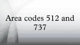 Area codes 512 and 737
