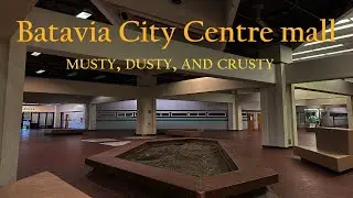 Batavia City Centre Mall: Musty, Dusty, and Crusty