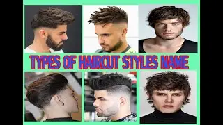 TYPES OF HAIRCUT STYLES NAMES /(FOR MEN)