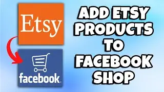 How To Add Etsy Products To Facebook Shop