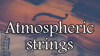 Most Beautiful Emotional Orchestral Music 🎶 Atmospheric strings. Best music for video