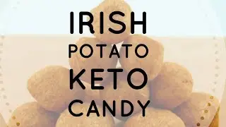 Irish Potato Keto Candy