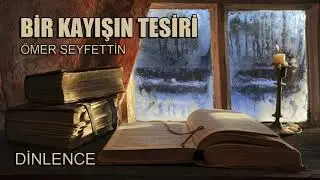 &Ouml;mer Seyfettin - Bir Kayışın Tesiri (Sesli Hikaye)