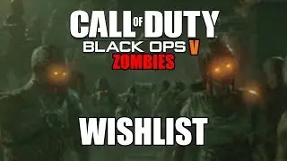 BLACK OPS 5 ZOMBIES WISHLIST (Call of Duty 2020)