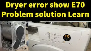 Dryer start not work error show E70 why  how repair learn practically video