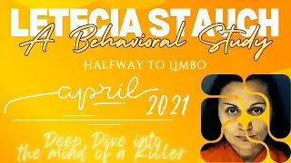 Behavioral Analysis: Halfway to Limbo | Into the mind of a Killer &bull; Letecia Stauch