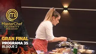 PROGRAMA 35 - 2/3 - MASTERCHEF CELEBRITY PARAGUAY - TEMPORADA 01