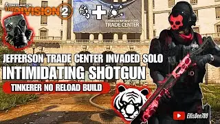 Jefferson Trade Center INVADED SOLO | INTIMIDATING Shotgun Tinkerer Build - The Division 2