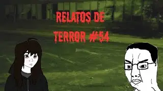 Relatos de terror #54 /x/ 4CHAN