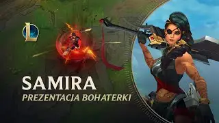 Prezentacja bohaterki Samiry | Rozgrywka &mdash; League of Legends