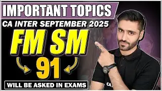 CA INTER SEP 2025 | FM & SM Important Chapters & Questions | ICAI Exam Strategy & Revision