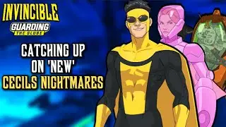 Catching Up On 'New' Cecils Nightmare In Invincible Guarding The Globe