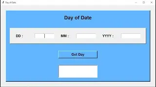 Find day of any date using python and tkinter | Tkinter beginner project for practice