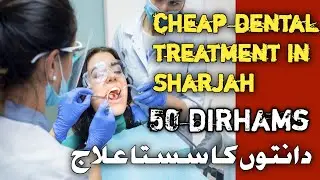 cheapest dental treatment in Dubai|Sharjah|cheap dental treatment Clinic in Dubai|SMI VLOF|UEA|