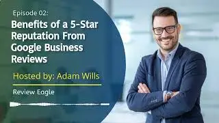 Benefits of a 5-Star Reputation From Google Business Reviews