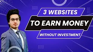 Top 3 Websites to Earn Money Without any Investment 2022 | ABS