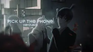 heyzuko! - PICK UP THE PHONE, Pt. 2 (AMV & Lyrics)