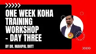 One week Koha Workshop Training - Day 3