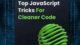 Top JavaScript Tricks For Cleaner Code || Elevate Your Code Quality with Top JavaScript Tricks