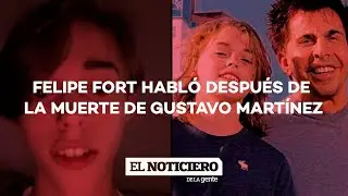Felipe Fort habló en redes sociales después de la muerte de Gustavo Martínez #ElNotidelaGente