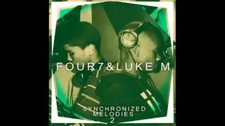 Four7 & Luke M - Synchronized Melodies 2