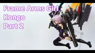 Frame Arms Girl - Kongo Custom (Mashu colors) Part 2 (Complete)