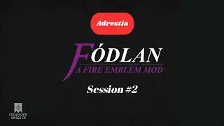 CRUSADER KINGS 3 // [Fodlan Mod] Session #2: I Seduce Adrestian Emperor