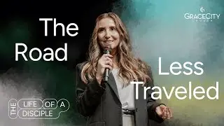 Life Of A Disciple Part 24: The Road Less Traveled | Dr. Christina Gard