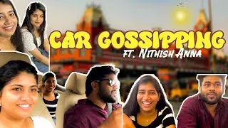 Car Gossiping ft.Nithish Anna ♥️🤩 || who loves who ???? #vlogsofsona #makeup #makeupvlog #funnyvlog