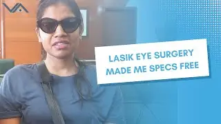 Lasik Eye Surgery Made Me Specs Free | Visual Aids Centre #70