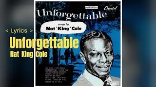 Nat King Cole  //  Unforgettable  -  Lyrics