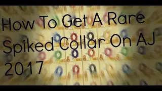 How to get a long rare spiked collar 2017 AJ