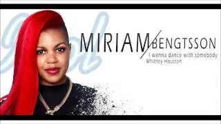 Idol 2013: Miriam Bengtsson | I wanna dance with somebody - Whitney Houston. HD 1080p