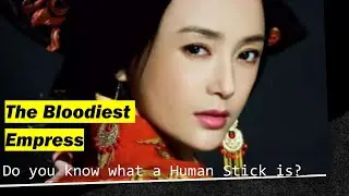 Why Empress Lu Zhi created the way to make Human Stick? / Why she was a good politician?