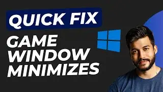 Game Window Minimizes Automatically &ndash; Here's the Fix (2025)