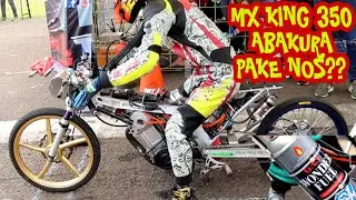 MX KING 350CC ABAKURA || SADISSS !! SUARANYA KYK MOTOR NEGERI GAJAH PUTIH !!!
