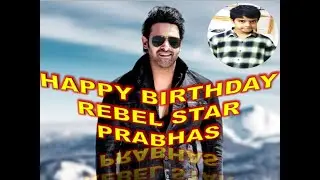 Young Rebel Star Prabhas Birthday Special video by a small kid Lakshmi Nivas 6th Class