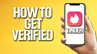 How To Get Verified On Tinder Tutorial