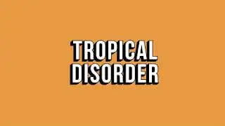 Tropical Disorder - Le Gemelgo