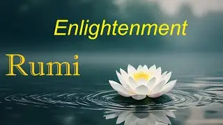 Rumi - Enlightenment