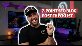 The Ultimate 7 Point SEO Blog Post Checklist To Boost Rankings