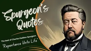 Spurgeon on  - Repentance Unto Life