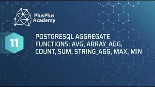 Postgresql_k89 buổi 11: POSTGRESQL FUNCTIONS: AVG, ARRAY_AGG, COUNT, SUM, STRING_AGG, MAX, MIN