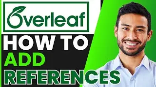How To Add REFERENCES In LaTeX Overleaf (FULL GUIDE 2026)