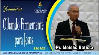 Mensagem Bíblica: Olhando Firmemente para Jesus- 21/12/2025