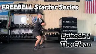 Freebell Starter Series - Episode 1 (The Clean)