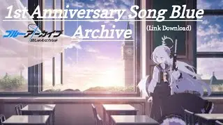 [Blue Archive] 1st Anniversary Song OST Blue Archive Official