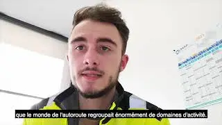 T&eacute;moignage de Quentin Pauletto, Conducteur de Travaux chez Sanef