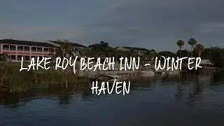 Lake Roy Beach Inn - Winter Haven Review - Winter Haven , United States of America